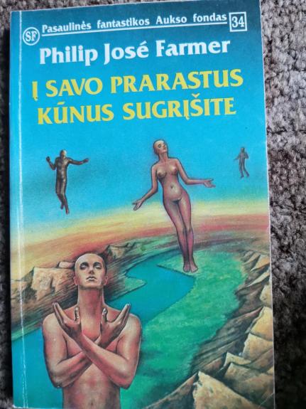 Į savo prarastus kūnus sugrįšite