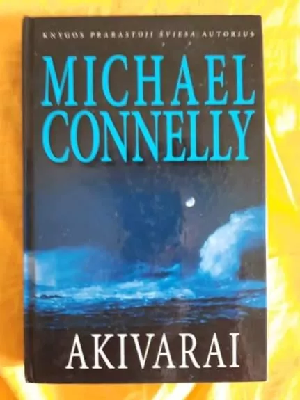 Akivarai - Michael Connelly, knyga