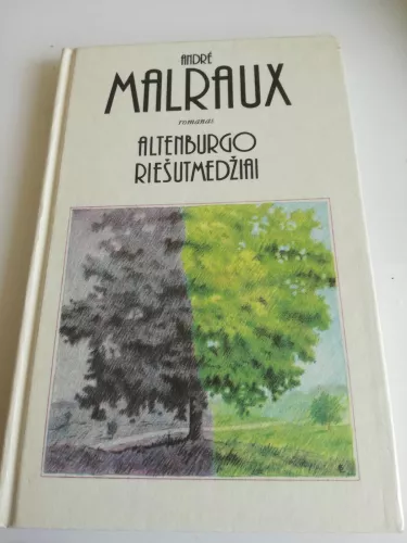 Altenburgo riešutmedžiai - Andre Malraux, knyga