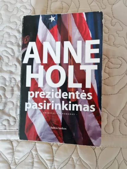 Prezidentės pasirinkimas - Anne Holt, knyga
