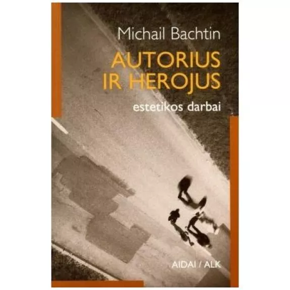 Autorius ir herojus - Michail Bachtin, knyga