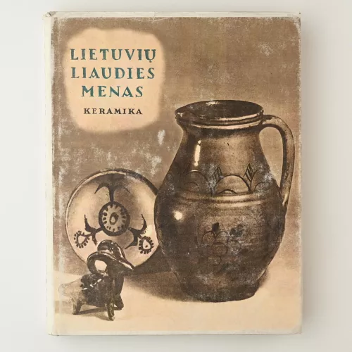 Lietuvių liaudies menas. Keramika - P. Galaunė, knyga