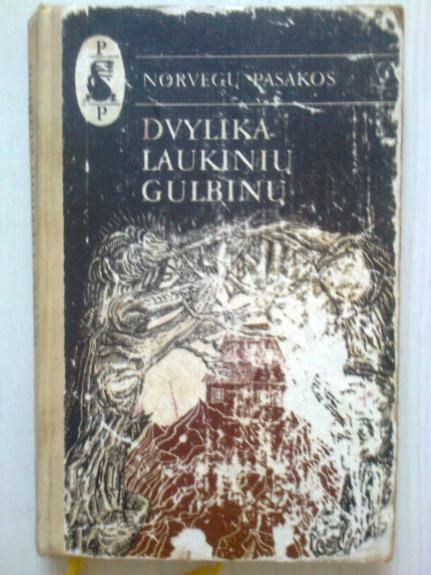 Dvylika laukinių gulbinų - Autorių Kolektyvas, knyga