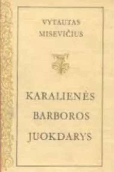 Karalienės Barboros juokdarys - Vytautas Misevičius, knyga