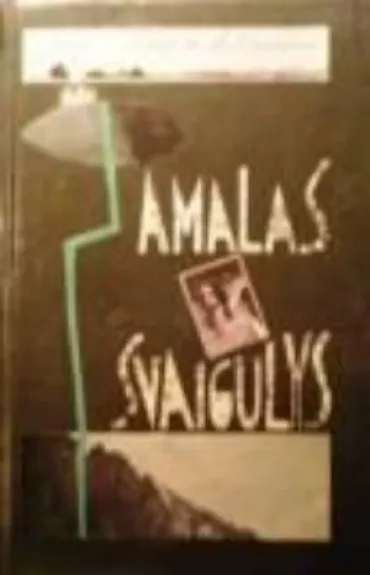 Amalas. Svaigulys - Marija Tūbelytė-Kuhlmanienė, knyga