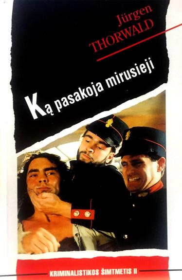 Ką pasakoja mirusieji: kriminalistikos šimtmetis