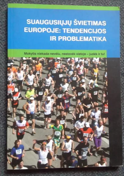 Suaugusiųjų švietimas Europoje: tendencijos ir problematika - Autorių Kolektyvas, knyga