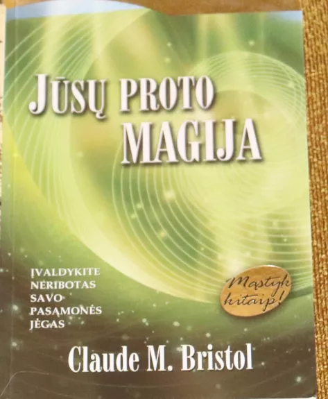 Jūsų proto magija - Claude M. Bristol, knyga
