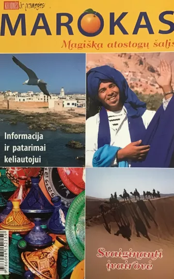 Marokas. Magiška atostogų šalis - Autorių Kolektyvas, knyga 1