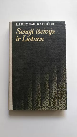 Senoji išeivija ir Lietuva - Laurynas Kapočius, knyga