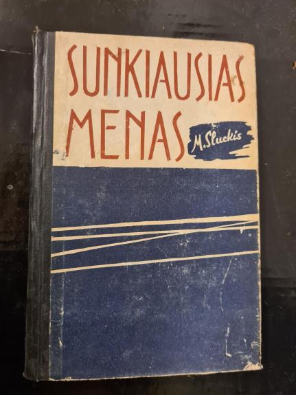 Sunkiausias menas