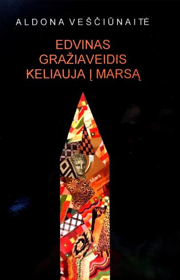 Edvinas Gražiaveidis keliauja į Marsą - Aldona Veščiūnaitė, knyga