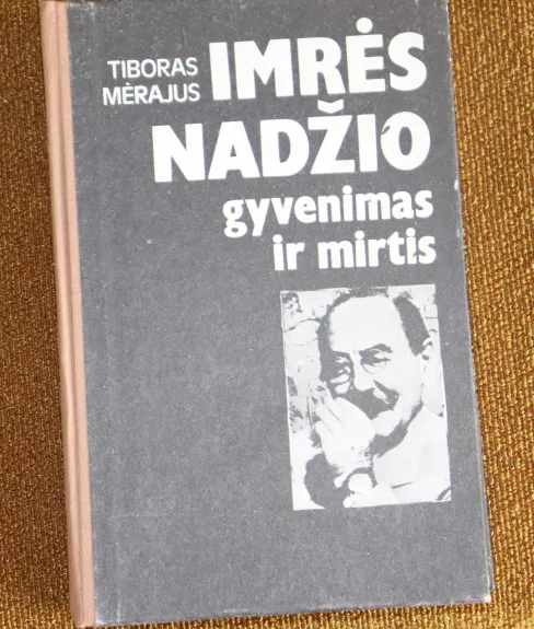 Imrės Nadžio gyvenimas ir mirtis - Tiboras Mėrajus, knyga