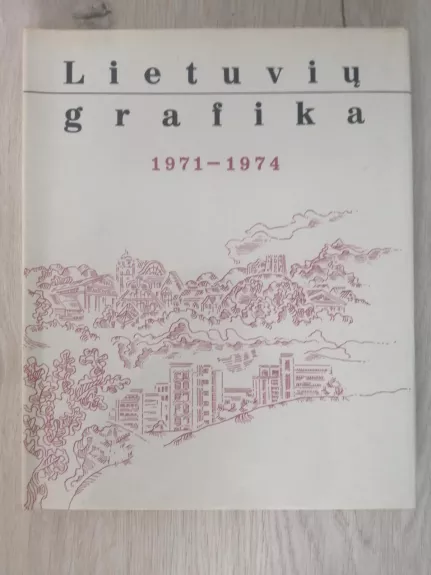 Lietuvos grafika 1971-1974 - Autorių Kolektyvas, knyga