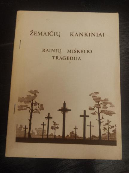Žemaičių kankiniai Rainių miškelio tragedija