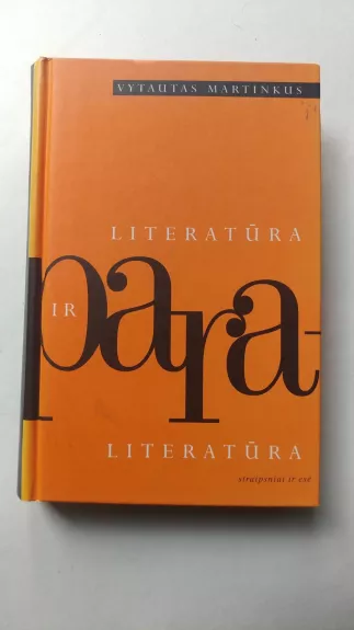 Literatūra ir paraliteratūra: straipsniai ir esė - Vytautas Martinkus, knyga