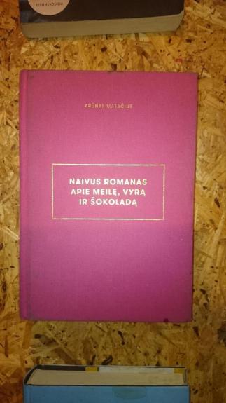 Naivus romanas apie meilę, vyrą ir šokoladą