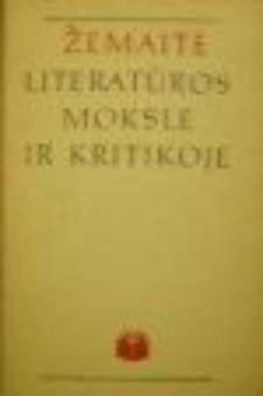 ŽEMAITĖ LITERATŪROS MOKSLE IR KRITIKOJE
