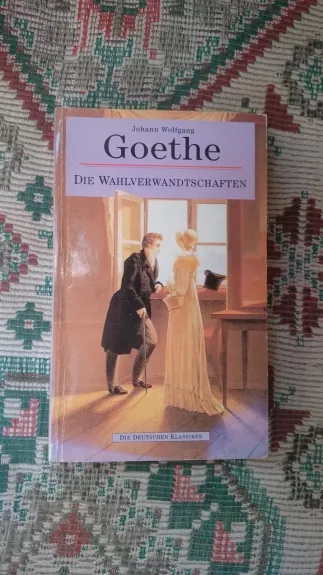 Die Wahlverwandschaften - Johann Wolfgang Goethe, knyga