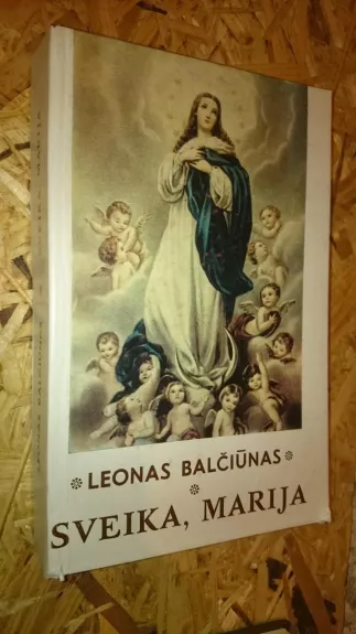 Sveika, Marija - Leonas Balčiūnas, knyga