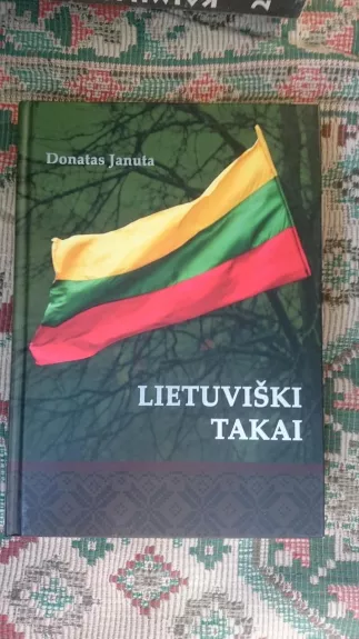 Lietuviški takai - Donatas Januta, knyga