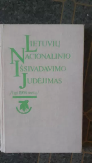 Lietuvių nacionalinio išsivadavimo judėjimas ligi 1904 metų - Autorių Kolektyvas, knyga