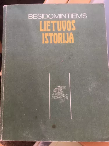 Besidomintiems Lietuvos istorija