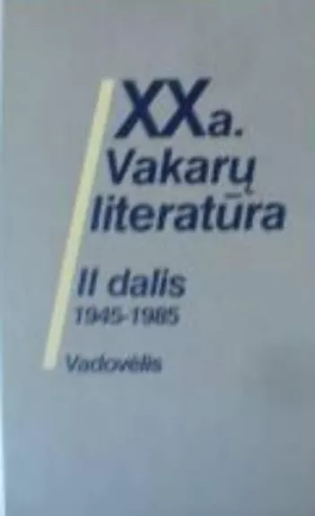 XX a. Vakarų literatūra: 1945-1985 (2 dalis) - Galina Baužytė, knyga