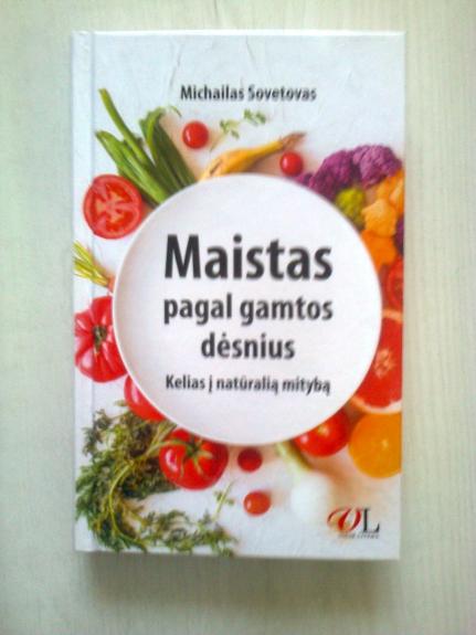 Maistas pagal gamtos dėsnius. Kelias į natūralią mitybą