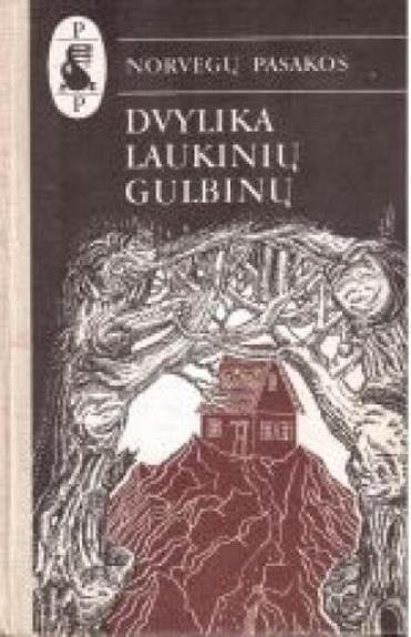 Dvylika laukinių gulbinų - Autorių Kolektyvas, knyga