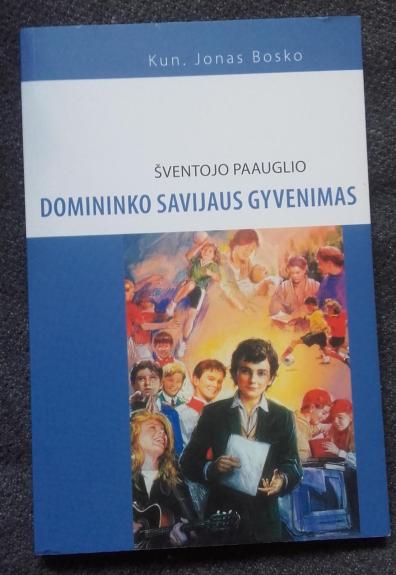 Šventojo paauglio Domininko Savijaus gyvenimas
