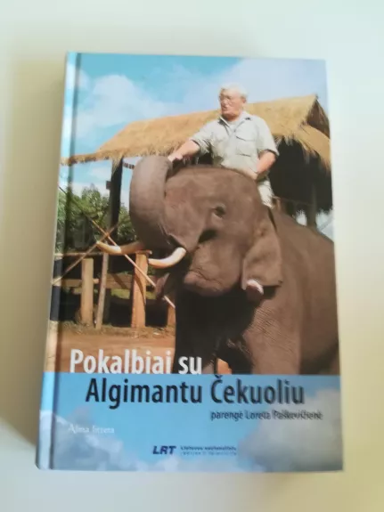 Pokalbiai su Algimantu Čekuoliu - Autorių Kolektyvas, knyga
