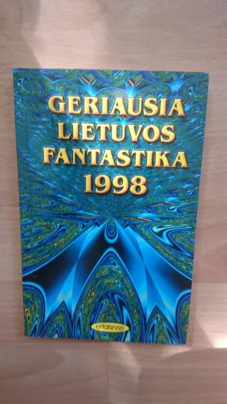 Geriausia Lietuvos fantastika 1998 - Autorių Kolektyvas, knyga