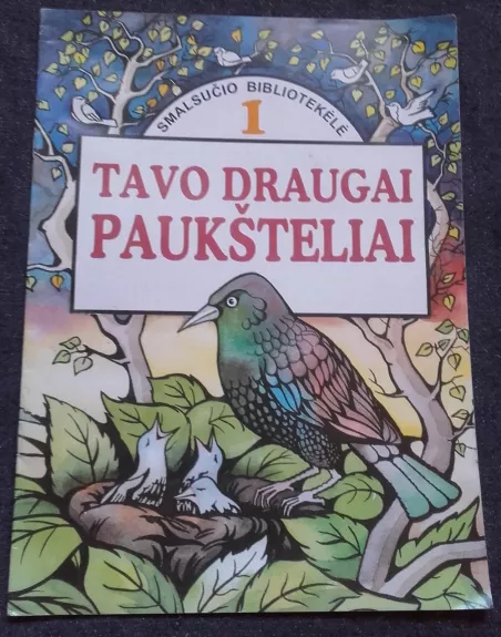 Tavo draugai paukšteliai - Povilas Antanas Kaunas, knyga