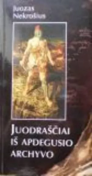 Juodraščiai iš apdegusio archyvo