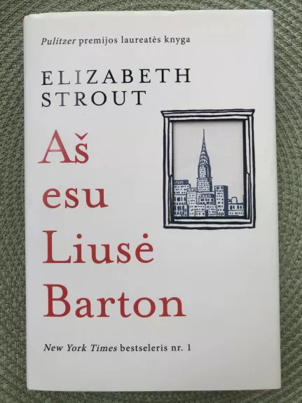 Aš esu Liusė Barton - Elizabeth Strout, knyga
