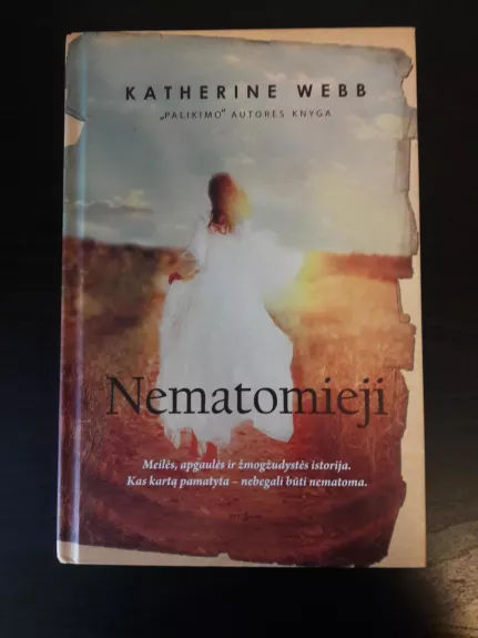 Nematomieji - Katherine Webb, knyga 1