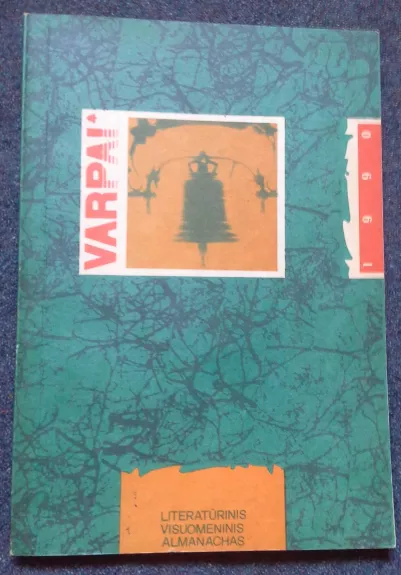 Varpai. Literatūrinis visuomeninis almanachas 1990 metų - Autorių Kolektyvas, knyga