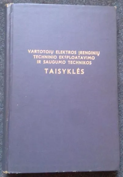 Vartotojų elektros įrenginių technnio eksploatavimo ir saugumo technikos taisyklės - S. Veselovas, knyga