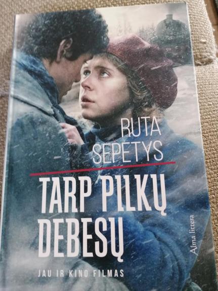 Tarp pilkų debesų - Šepetys Ruta, knyga