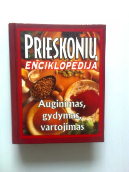 Prieskonių enciklopedija: auginimas, gydymas, vartojimas - Milda Puodžiūnienė, knyga