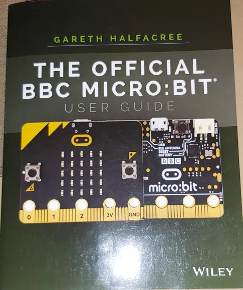 The Official BBC micro:bit User Guide - Gareth Halfacree, knyga