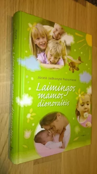 Laimingos mamos dienoraštis - Jūratė Jadkonytė-Petraitienė, knyga