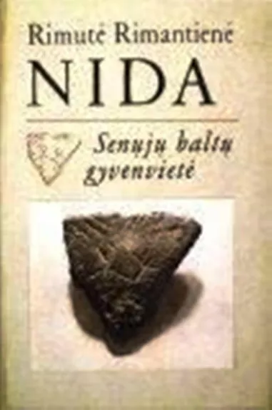 Nida: Senųjų baltų gyvenvietė - Rimutė Rimantienė, knyga