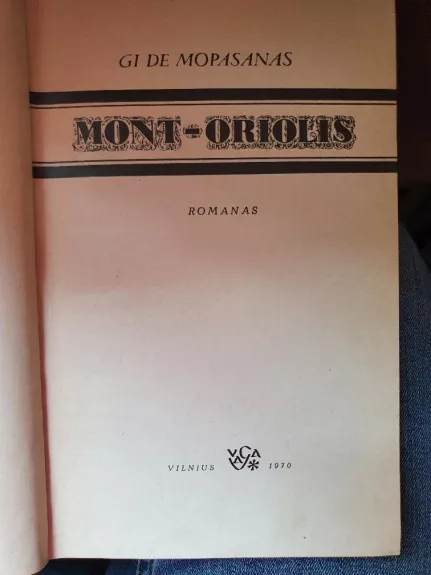 Mont Oriolis - Gi De Mopasanas, knyga 1