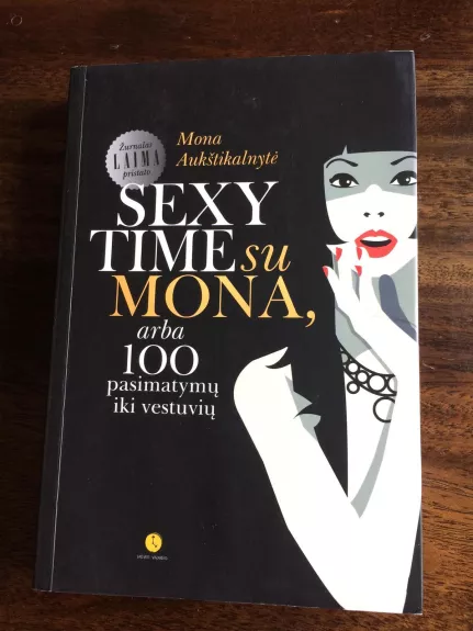 Sexy time su Mona, arba 100 pasimatymų iki vestuvių - Monika Aukštikalnytė, knyga