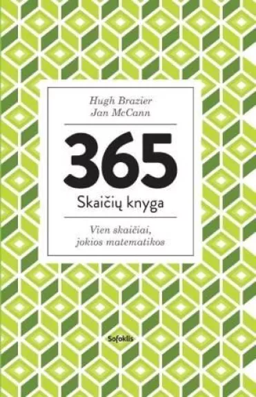 365 skaičių knyga: vien skaičiai, jokios matematikos - Hugh Brazier, knyga