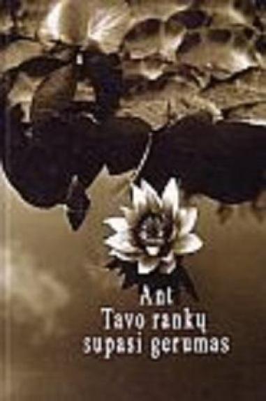 Ant Tavo rankų supasi gerumas