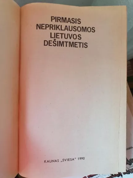 Pirmasis nepriklausomos Lietuvos dešimtmetis - Autorių Kolektyvas, knyga 1