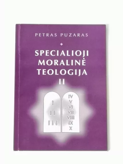 Specialioji moralinė teologija II - Petras Puzaras, knyga